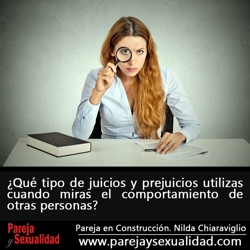 ¿Qué tipo de juicios y prejuicios utilizas cuando miras el comportamiento de otras personas? Pareja en Construcción. Nilda Chiaraviglio.